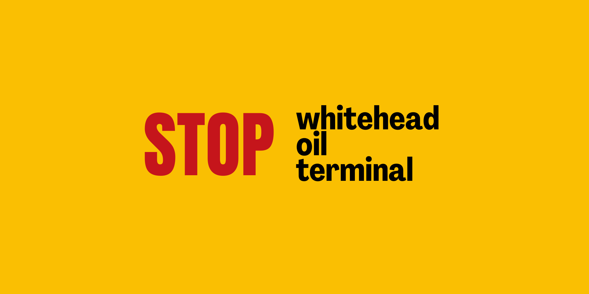 Stop Whitehead Oil Terminal NEWSFLASH